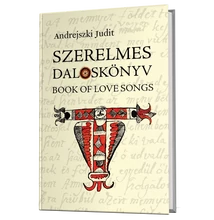 Andrejszki Judit: Szerelmes daloskönyv - Book of Love Songs