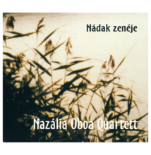 Nazália Oboa Quartett: Nádak zenéje
