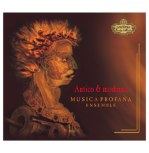 Musica Profana Régizene Együttes: Antico & Moderno