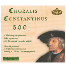 Corvina Consort: Choralis Constantinus 500 - II.
