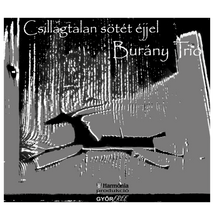 Burányi Trió- Bognár Szilvia: Csillagtalan sötét éjjel