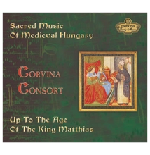 Corvina Consort Együttes: Magyarország egyházzenéje a középkortól Mátyás király koráig