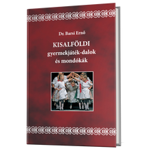 Barsi Ernő: Kisalföldi gyermekjáték-dalok és mondókák