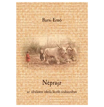 Barsi Ernő: Néprajz az általános iskola kezdő szakaszában