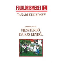 Darmos István: Újesztendő, lyukas kendő - TANÁRI KÉZIKÖNYV