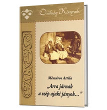 Mészáros Attila: "Arra járnak a szép ajaki jányok..."