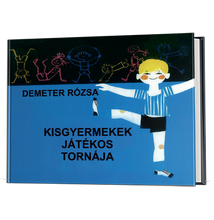 Demeter Rózsa: Kisgyermekek játékos tornája