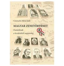 Csizmadia Mária Judit: Magyar zenetörténet