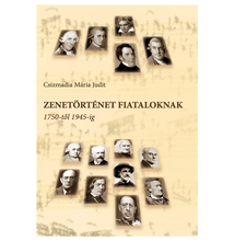 Csizmadia Mária Judit: Zenetörténet fiataloknak