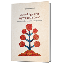 Horváth Szilárd: "Annak ágai közt ragyog aranyalma" Miért alapozzuk nevelésünket a néphagyományra?