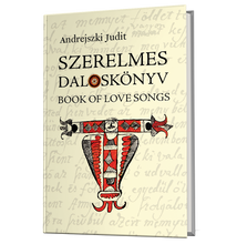 Andrejszki Judit: Szerelmes daloskönyv - Book of Love Songs