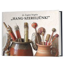  Dr. Árgány Brigitta: „Hang-szereljünk!”