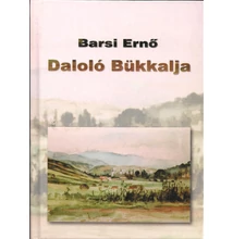 Barsi Ernő: Daloló Bükkalja Barsi Ernő: Daloló Bükkalja