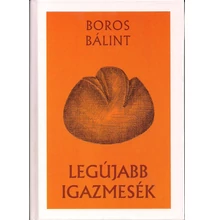 Boros Bálint: Legújabb igazmesék Boros Bálint: Legújabb igazmesék