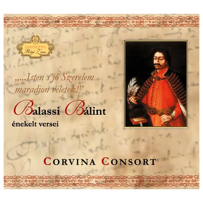 Corvina Consort Együttes: Balassi Bálint énekelt versei