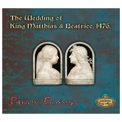 Corvina Consort Együttes: Mátyás király és Beatrix esküvője, 1476.