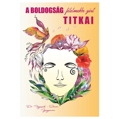 Dr. Fajcsák-Simon Zsuzsanna: A boldogság félelmekbe zárt titkai