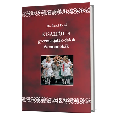 Barsi Ernő: Kisalföldi gyermekjáték-dalok és mondókák