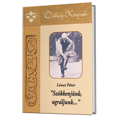 Lévai Péter: "Szökkenjünk, ugráljunk…"