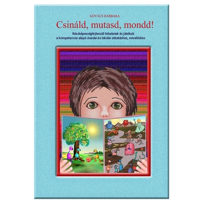 Kovács Barbara: Csináld, mutasd, mondd