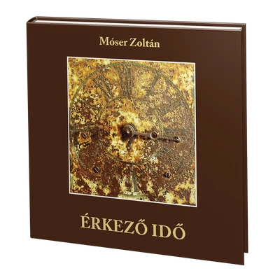 Móser Zoltán: Érkező idő