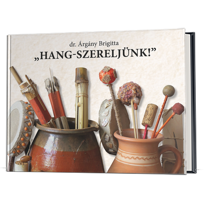  Dr. Árgány Brigitta: „Hang-szereljünk!”