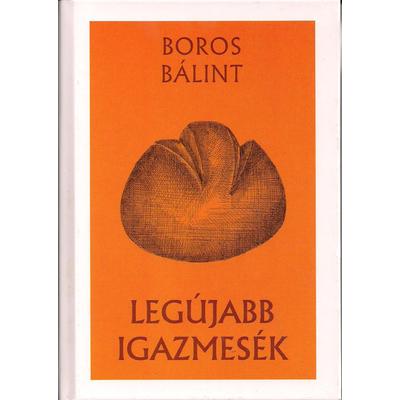 Boros Bálint: Legújabb igazmesék