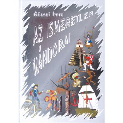 Göcsei Imre: Az ismeretlen vándorai