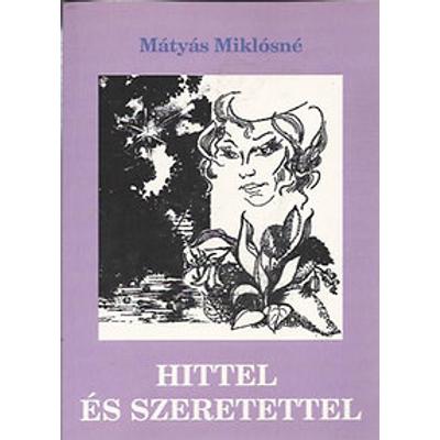 Mátyás Miklósné: Hittel és szeretettel