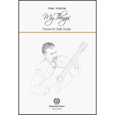 Tony Pusztai: My Things Pieces for Solo Guitar