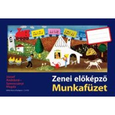József Andrásné, Szmrecsányi Magda: Zenei előképző - Munkafüzet